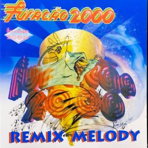 Furacão 2000 Remix Melody album cover