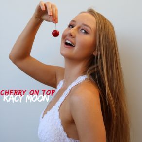 Cherry On Top (Single) album cover