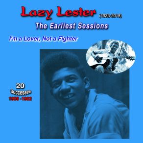 Lazy Lester (1933-2018) Sings And Plays The Harmonica And Guitar (The Earliest Sessions 1956-1962) album cover