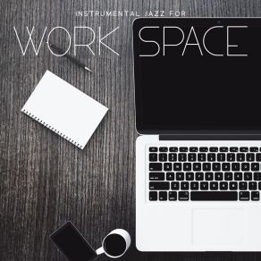 Instrumental Jazz For Work Space album cover