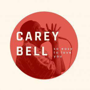 So Easy To Love You - Carey Bell album cover