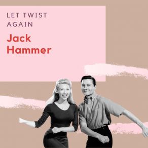 Let Twist Again - Jack Hammer album cover