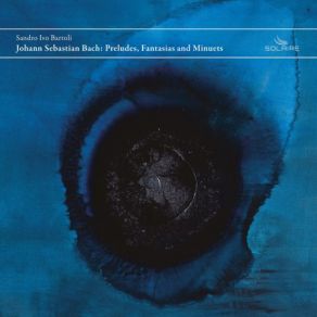Johann Sebastian Bach: Preludes, Fantasias And Minuets album cover