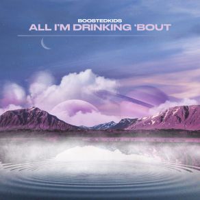 All I'm Drinking 'Bout album cover