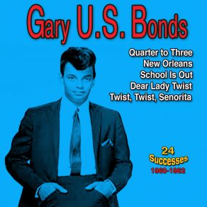 Gary U. S. Bonds: New Orleans (24 Successes 1960-1962) album cover