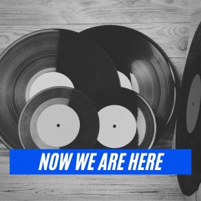 Now We Are Here album cover