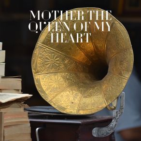 Mother The Queen Of My Heart album cover