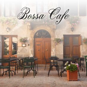 Bossa Cafe: Playlist For Morning (Coffee Music With Retro Vibes Of Bossa Nova Piano) album cover
