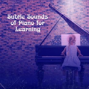 Subtle Sounds Of Piano For Learning album cover