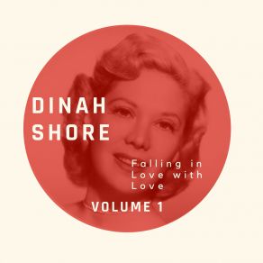 Falling In Love With Love - Dinah Shore (Volume 1) album cover