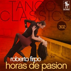 Tango Classics 302: Horas De Pasion album cover