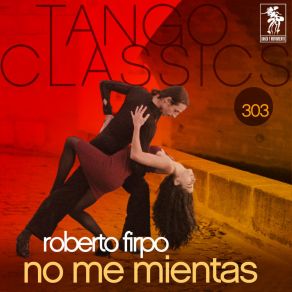 Tango Classics 303: No Me Mientas album cover