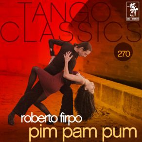 Tango Classics 270: Pim Pam Pum album cover