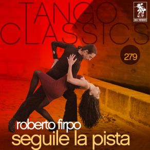Tango Classics 279: Seguile La Pista album cover
