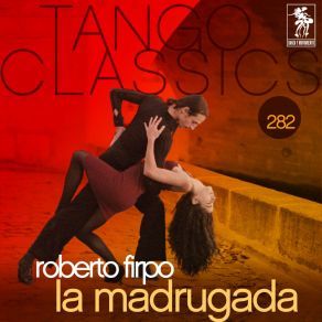 Tango Classics 282: La Madrugada album cover