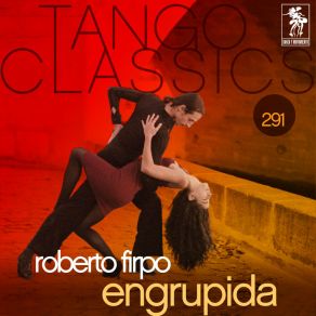 Tango Classics 291: Engrupida album cover