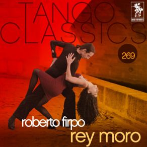 Tango Classics 269: Rey Moro album cover