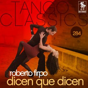 Tango Classics 284: Dicen Que Dicen album cover