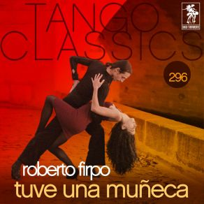 Tango Classics 296: Tuve Una Muñeca album cover