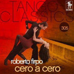 Tango Classics 305: Cero A Cero album cover
