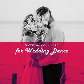 Emotional Violin Music For Wedding Dance: Romantic Jazz For Elegant Party album cover