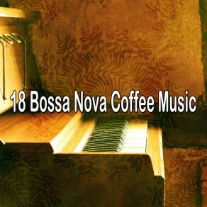 18 Bossa Nova Coffee Music album cover