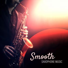 Smooth Saxophone Music For Evening Time: Nostalgic Jazz album cover