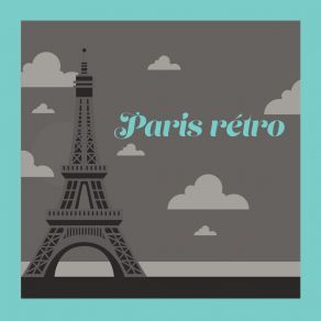 Paris Rétro: Une Trompette De Jazz Venue Tout Droit Des Rues De France album cover