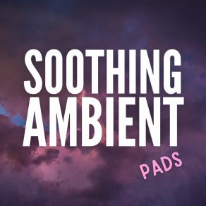 Soothing Ambient Pads album cover
