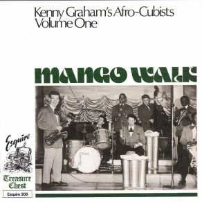 Mango Walk - Kenny Graham's Afro-Cubists Volume One album cover