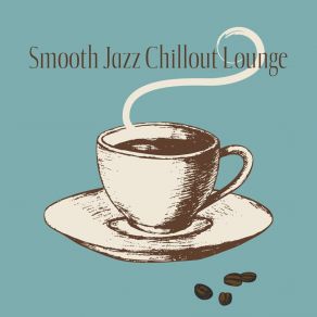 Smooth Jazz Chillout Lounge album cover