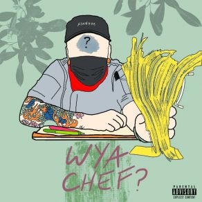 WYA CHEF? album cover