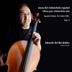 Joyas Del Violonchelo Español. Obras Para Violonchelo Solo album cover