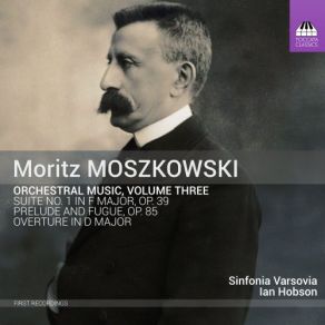 Moritz Moszkowski: Orchestral Works, Vol. 3 album cover