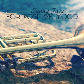 Sunny Jazz For Positive Mood: Saxophone Music (Siesta Time) album cover