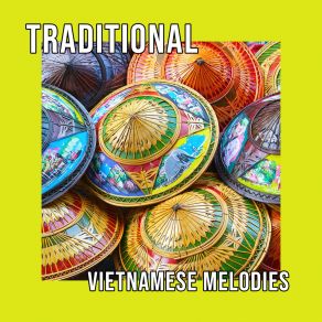 Traditional Vietnamese Melodies - Beautiful Ambient Music With Nature Sounds For Chinese New Year Celebrations album cover