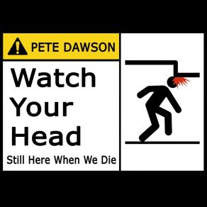 Watch Your Head / Still Here When We Die album cover