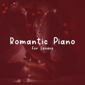 Romantic Piano For Lovers album cover