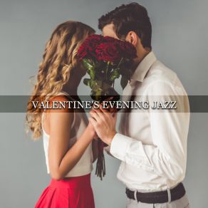 Valentine's Evening Jazz: BGM For Restaurant, Cafe Bar And Dinner At Home album cover