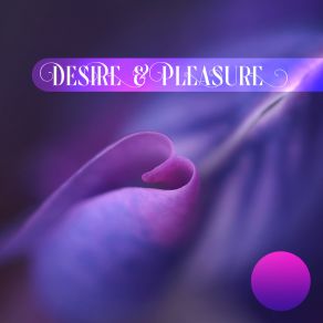 Desire & Pleasure: Sensual Blues Melodies Perfect For Intimate Moments album cover