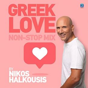 GREEK LOVE NON STOP MIX BY NIKOS HALKOUSIS album cover