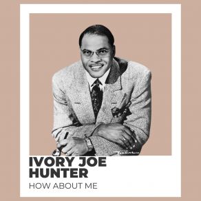 How About Me - Ivory Joe Hunter album cover