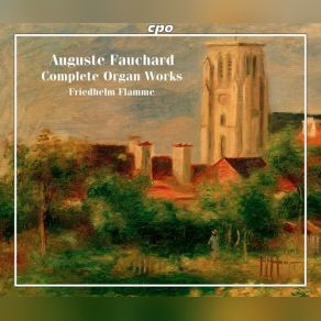 Fauchard: Complete Organ Works album cover