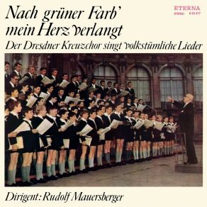 Nach Grüner Farb' Mein Herz Verlangt (Der Dresdner Kreuzchor Singt Volkstümliche Lieder) album cover