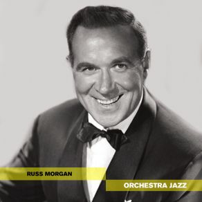 Orchestra Jazz - The Swing Of Russ Morgan Orchestra album cover
