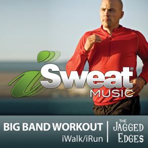 ISweat Fitness Music, Vol. 129: Big Band Workout (124 BPM For Running, Walking, Elliptical, Treadmill, Aerobics, Fitness) album cover