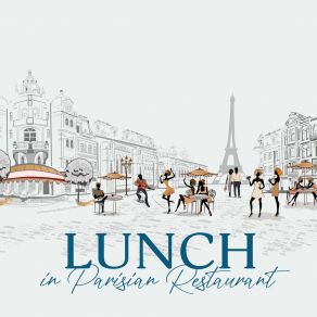Lunch In Parisian Restaurant (Best Jazz Music 2022) album cover