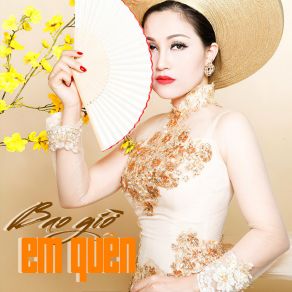 Bao Giờ Em Quên album cover