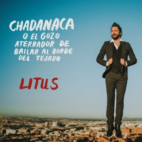 Chadanaca (O El Gozo Aterrador De Bailar Al Borde Del Tejado) album cover