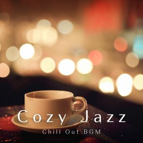 Cozy Jazz - Chill Out BGM album cover